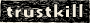 trustkill.gif